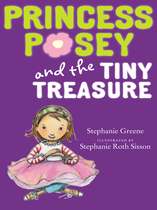 Title details for Princess Posey and the Tiny Treasure by Stephanie Greene - Available